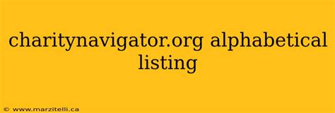charity navigator|charity navigator alphabetical listing.